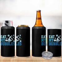 Funny Swimming 4 in 1 Can Cooler Tumbler Eat My Bubbles Swim Sarcastic - Wonder Print Shop