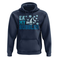 Funny Swimming Hoodie Eat My Bubbles Swim Sarcastic - Wonder Print Shop