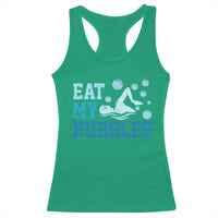 Funny Swimming Racerback Tank Top Eat My Bubbles Swim Sarcastic - Wonder Print Shop
