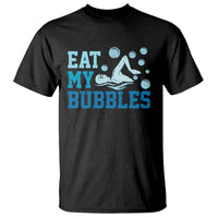 Funny Swimming T Shirt Eat My Bubbles Swim Sarcastic - Wonder Print Shop