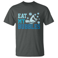 Funny Swimming T Shirt Eat My Bubbles Swim Sarcastic - Wonder Print Shop