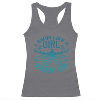 Funny Swimming Racerback Tank Top I Swim Like A Girl Try To Keep Up Swimmer - Wonder Print Shop