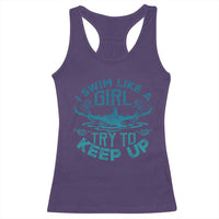 Funny Swimming Racerback Tank Top I Swim Like A Girl Try To Keep Up Swimmer - Wonder Print Shop