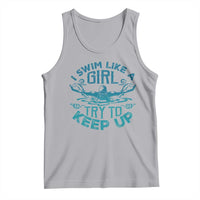 Funny Swimming Tank Top I Swim Like A Girl Try To Keep Up Swimmer - Wonder Print Shop