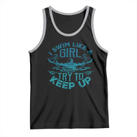Funny Swimming Tank Top I Swim Like A Girl Try To Keep Up Swimmer - Wonder Print Shop