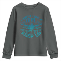 Funny Swimming Youth Sweatshirt I Swim Like A Girl Try To Keep Up Swimmer - Wonder Print Shop
