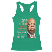John Lewis Racerback Tank Top Never Ever Be Afraid To Make Some Noise And Get In Good Trouble Necessary Trouble - Wonder Print Shop