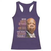 John Lewis Racerback Tank Top Never Ever Be Afraid To Make Some Noise And Get In Good Trouble Necessary Trouble - Wonder Print Shop
