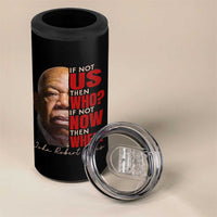 John Lewis 4 in 1 Can Cooler Tumbler If Not Us Then Who If Not Now Then When - Wonder Print Shop
