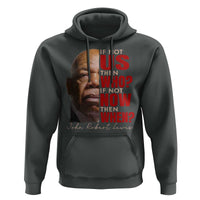 John Lewis Hoodie If Not Us Then Who If Not Now Then When - Wonder Print Shop