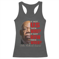 John Lewis Racerback Tank Top If Not Us Then Who If Not Now Then When - Wonder Print Shop