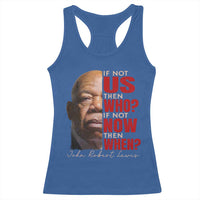 John Lewis Racerback Tank Top If Not Us Then Who If Not Now Then When - Wonder Print Shop