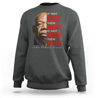 John Lewis Sweatshirt If Not Us Then Who If Not Now Then When - Wonder Print Shop