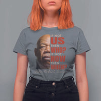 John Lewis T Shirt For Women If Not Us Then Who If Not Now Then When - Wonder Print Shop