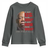 John Lewis Youth Sweatshirt If Not Us Then Who If Not Now Then When - Wonder Print Shop
