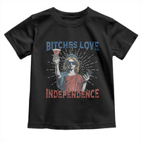 Funny Bitches Love Independence 4th Of July Toddler T Shirt Retro Statue Of Liberty - Wonder Print Shop