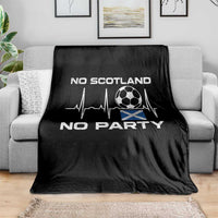 No Scotland No Party Throw Blanket Scotland Football Proud Scottish Fan