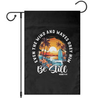 Even The Wind And Waves Obey Him Be Still Garden Flag Christian Bible Verse Summer Vacation - Wonder Print Shop