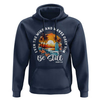 Even The Wind And Waves Obey Him Be Still Hoodie Christian Bible Verse Summer Vacation - Wonder Print Shop