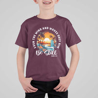 Even The Wind And Waves Obey Him Be Still T Shirt For Kid Christian Bible Verse Summer Vacation - Wonder Print Shop
