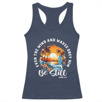 Even The Wind And Waves Obey Him Be Still Racerback Tank Top Christian Bible Verse - Wonder Print Shop