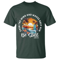 Even The Wind And Waves Obey Him Be Still T Shirt Christian Bible Verse Summer Vacation - Wonder Print Shop