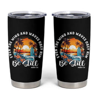 Even The Wind And Waves Obey Him Be Still Tumbler Cup Christian Bible Verse Summer Vacation - Wonder Print Shop