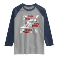 Funny Fishing Hunting Raglan Shirt If It Flies It Dies If It Hops It Drops If It Hooks It Cooks - Wonder Print Shop