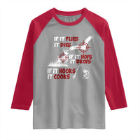 Funny Fishing Hunting Raglan Shirt If It Flies It Dies If It Hops It Drops If It Hooks It Cooks - Wonder Print Shop