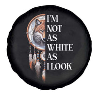 Native Americans Spare Tire Cover I'm Not As White As I Look Vintage Wolf Dreamcatcher - Wonder Print Shop