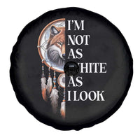 Native Americans Spare Tire Cover I'm Not As White As I Look Vintage Wolf Dreamcatcher - Wonder Print Shop
