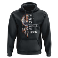 Native Americans Hoodie I'm Not As White As I Look Vintage Wolf Dreamcatcher - Wonder Print Shop