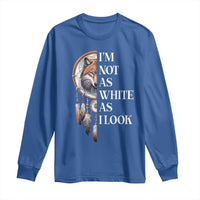 Native Americans Long Sleeve Shirt I'm Not As White As I Look Vintage Wolf Dreamcatcher - Wonder Print Shop