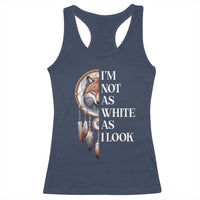 Native Americans Racerback Tank Top I'm Not As White As I Look Vintage Wolf Dreamcatcher - Wonder Print Shop