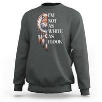 Native Americans Sweatshirt I'm Not As White As I Look Vintage Wolf Dreamcatcher - Wonder Print Shop