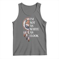 Native Americans Tank Top I'm Not As White As I Look Vintage Wolf Dreamcatcher - Wonder Print Shop