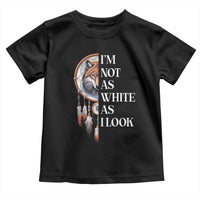 Native Americans Toddler T Shirt I'm Not As White As I Look Vintage Wolf Dreamcatcher - Wonder Print Shop