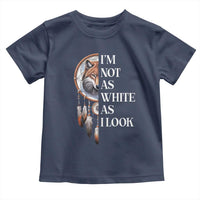 Native Americans Toddler T Shirt I'm Not As White As I Look Vintage Wolf Dreamcatcher - Wonder Print Shop