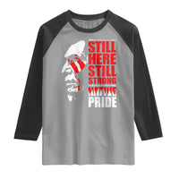 Native Americans Raglan Shirt Still Here Still Strong Native Pride Tribes - Wonder Print Shop