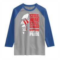 Native Americans Raglan Shirt Still Here Still Strong Native Pride Tribes - Wonder Print Shop