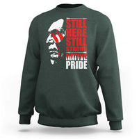 Native Americans Sweatshirt Still Here Still Strong Native Pride Tribes - Wonder Print Shop
