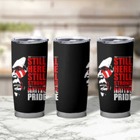 Native Americans Tumbler Cup Still Here Still Strong Native Pride Tribes - Wonder Print Shop