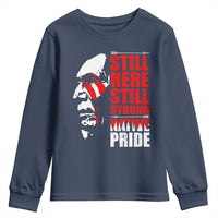 Native Americans Youth Sweatshirt Still Here Still Strong Native Pride Tribes - Wonder Print Shop