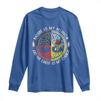 Native Americans Long Sleeve Shirt Nature Is My Religion And The Earth Is My Church Tree Peyote - Wonder Print Shop