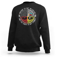 Native Americans Sweatshirt Nature Is My Religion And The Earth Is My Church Tree Peyote - Wonder Print Shop