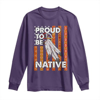 Native American Long Sleeve Shirt Proud To Be Native American Flag Tribal Prints Medicine Wheel - Wonder Print Shop