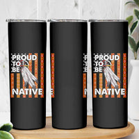 Native American Skinny Tumbler Proud To Be Native American Flag Tribal Prints Medicine Wheel - Wonder Print Shop