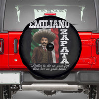 Emiliano Zapata Spare Tire Cover Better To Die On Your Feet Than Live On Your Knees Mexican Revolution - Wonder Print Shop