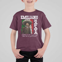 Emiliano Zapata T Shirt For Kid Better To Die On Your Feet Than Live On Your Knees Mexican Revolution - Wonder Print Shop