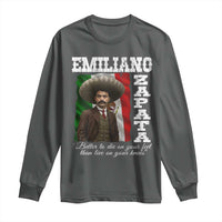 Emiliano Zapata Long Sleeve Shirt Better To Die On Your Feet Than Live On Your Knees Mexican Revolution - Wonder Print Shop